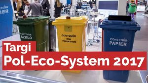 Pol-Eco-System 2017: zobacz naszą relację z targów ochrony środowiska! [WIDEO]