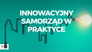 Innowacyjność w polskich samorządach - zobacz transmisję na żywo! [LIVE]
