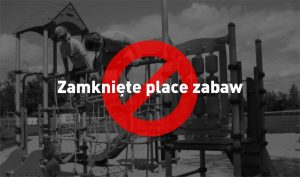 Place zabaw i siłownie na świeżym powietrzu zamknięte na czas epidemii