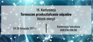 Odzysk energii podczas 18. Konferencji Termiczne Przekształcanie Odpadów w Uniejowie