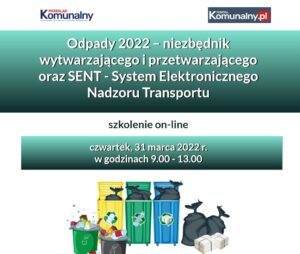 Niezbędnik odpadowy oraz SENT w 2022 r. Ostatni moment na rejestrację!