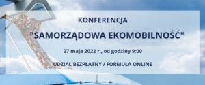 27 maja bezpłatna konferencja poświęcona ekomobilności w samorządzie. Zapraszamy!