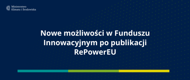 RePowerEU czyli nowe możliwości w Funduszu Innowacyjnym