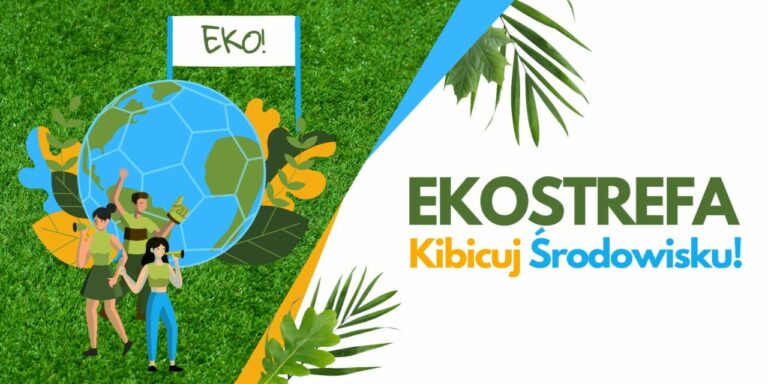 EKOSTREFA. Dowiedz się jak dbać o środowisko