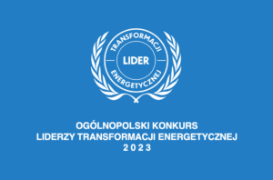 Liderzy Transformacji Energetycznej 2023 [konkurs]