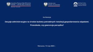 Transmisja LIVE: Decyzje administracyjne na drodze budowy potrzebnych instalacji gospodarowania odpadami