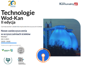 Rusza II edycja TECHNOLOGII WOD-KAN. Wykłady i warsztaty