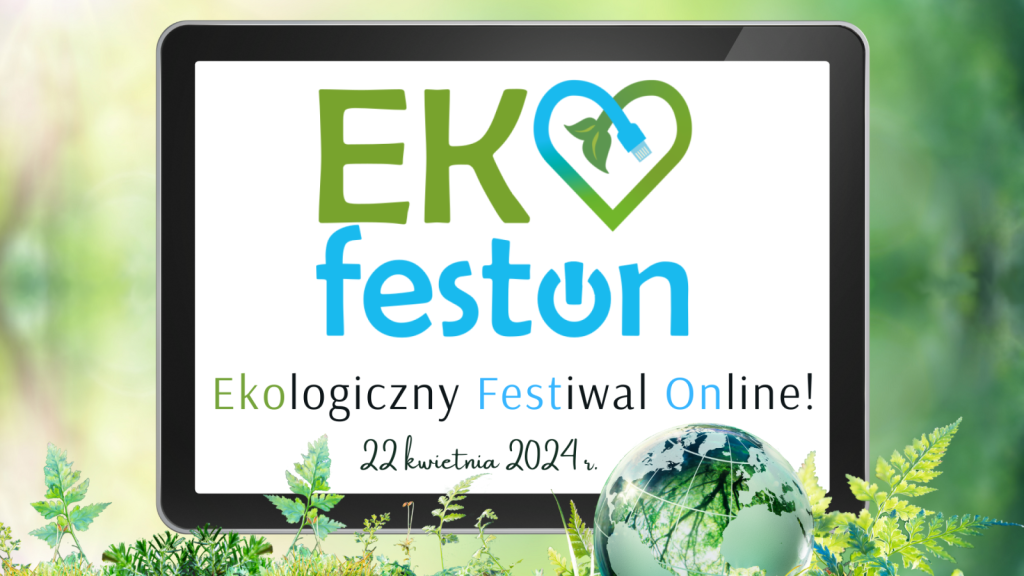 Czwarta edycja Ekologicznego Festiwalu Online EKOfeston już 22 kwietnia!