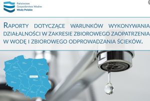 PGW WP publikuje raporty o warunkach zaopatrzenia w wodę i odprowadzania ścieków