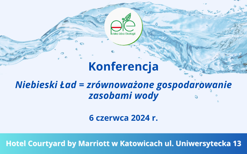 Konferencja PIE „Niebieski Ład = zrównoważone gospodarowanie zasobami wody”