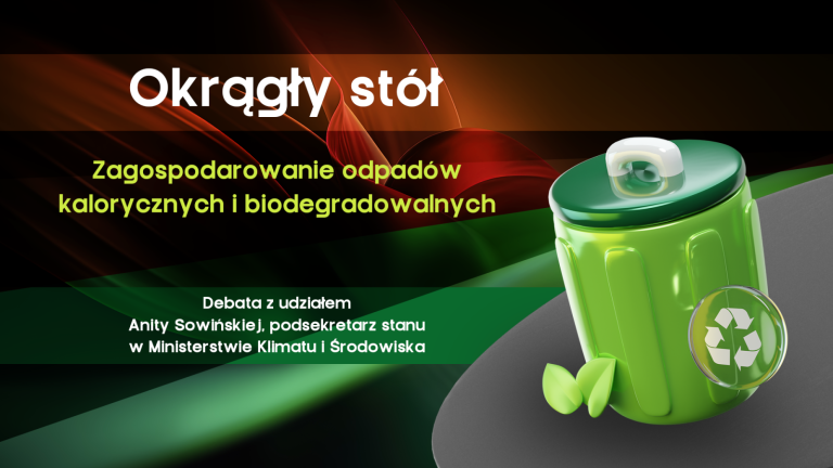 Debata o zagospodarowaniu odpadów kalorycznych i biodegradowalnych. Zarejestruj się on-line