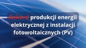 PSE: Rekord produkcji energii z fotowoltaiki