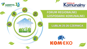 Forum Regionalnej Gospodarki Komunalnej w Lublinie. Spotkajmy się 25-26 czerwca!