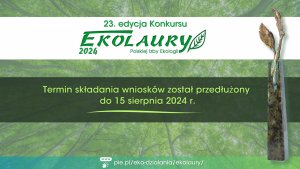 Zgłoś się do udziału w konkursie Ekolaury 2024 organizowanym przez Polską Izbę Ekologii