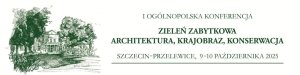 Zieleń zabytkowa. Architektura, krajobraz, konserwacja
