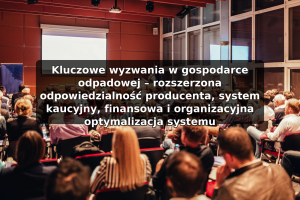 Kluczowe wyzwania w gospodarce odpadowej! Konferencja w Kraśniku