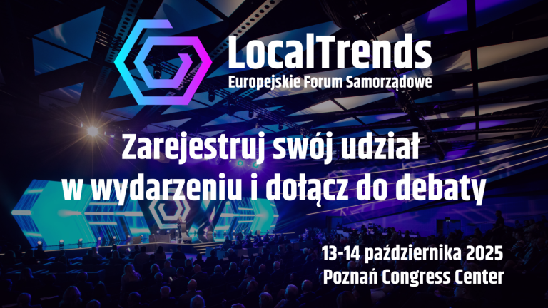 Europejskie Forum Samorządowe Local Trends 2025 w Poznaniu. Samorządy stawiają czoła wyzwaniom cyfrowym, klimatycznym i bezpieczeństwa mieszkańców