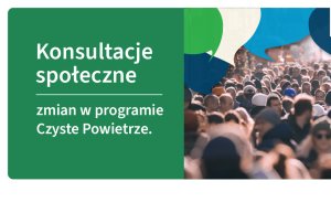 Czyste Powietrze do korekty. NFOŚiGW rozpoczyna konsultacje zmian w programie